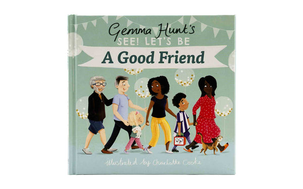Gemma Hunt's See! Let's Be A Good Friend