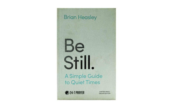 Be Still: A Simple Guide to Quiet Times