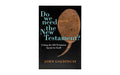 Do We Need the New Testament?