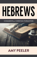 Hebrews: Comments for Christian Formation