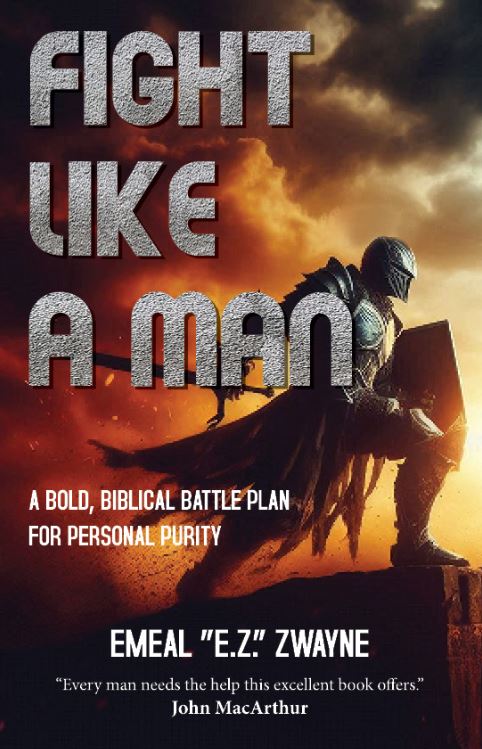 Fight like a Man: A Bold, Biblical Battle Plan for Personal Purity