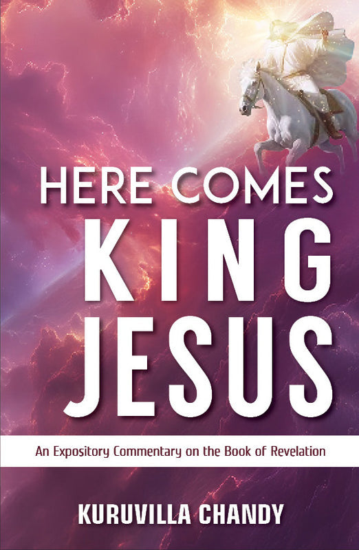Here Come King Jesus: An Expository Commentary on the Book of Revelation