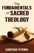 The Fundamentals of Sacred Theology