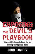 Exposing The Devil's Playbook: Powerful Strategies to Equip you for Winning your Spiritual Battle