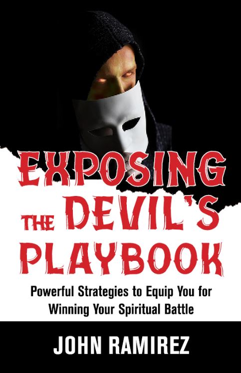 Exposing The Devil's Playbook: Powerful Strategies to Equip you for Winning your Spiritual Battle