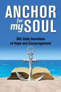 Anchor for my Soul: 365 Daily Devotions of Hope and Encouragement