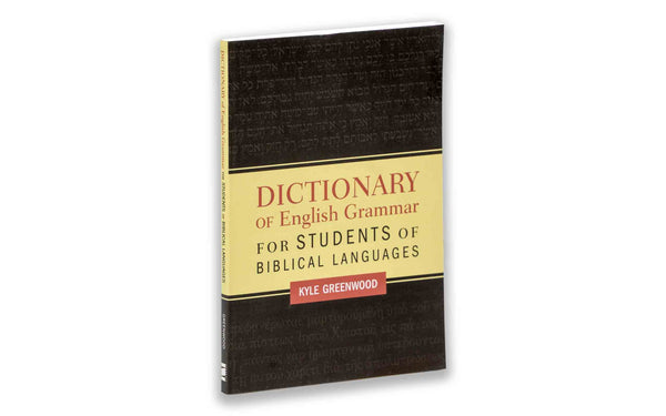 DICTIONARY OF ENGLISH GRAMMAR FOR STUDENTS OF BIBLICAL LANGUAGES