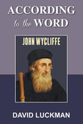 According to the Word: John Wycliffe