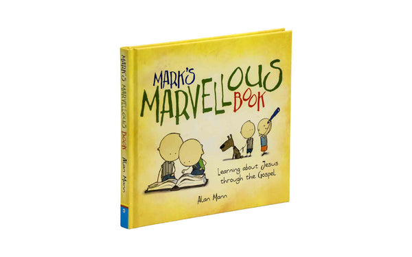 MARK'S MARVELLOUS BOOK: LEARNING ABOUT JESUS THROUGH THE GOSPEL