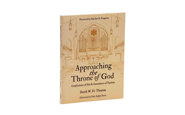 Approaching the Throne of God: Confessions of Sin & Assurances of Pardon