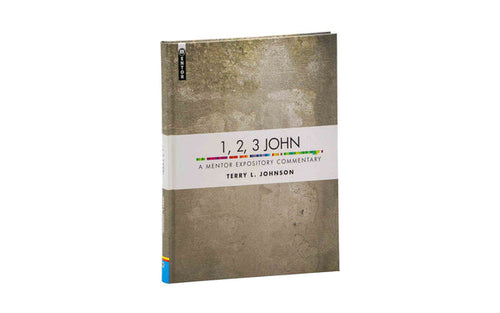 1, 2, 3 John: A Mentor Expository Commentary