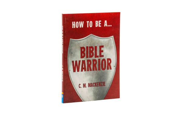 How to be a Bible Warrior