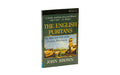 THE ENGLISH PURITANS: THE RISE AND THE FALL OF THE PURITAN MOVEMENT