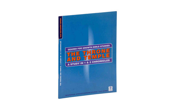 THE THRONE AND THE TEMPLE: A STUDY IN 1 & 2 CHRONICLES