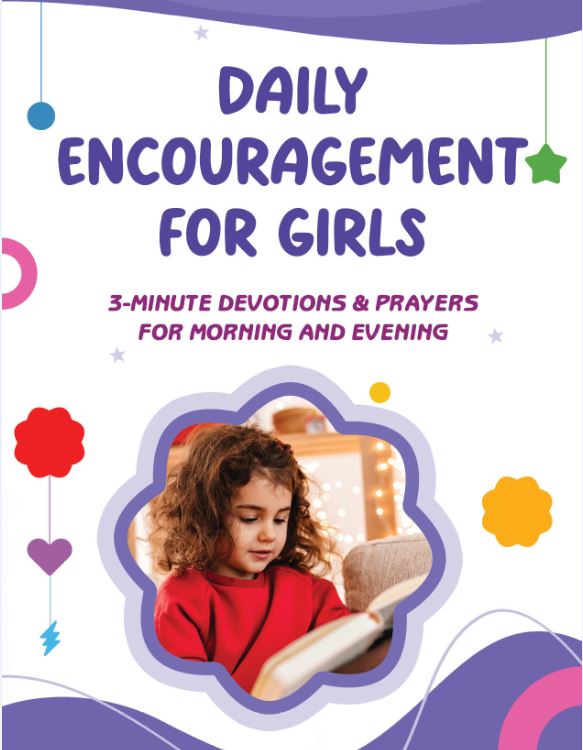Daily Encouragement for Girls: 3-Minute Devotions & Prayers for Morning and Evening