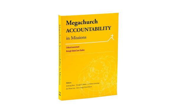 Megachurch Accountability in Missions: Critical Assessment through Global Case Studies