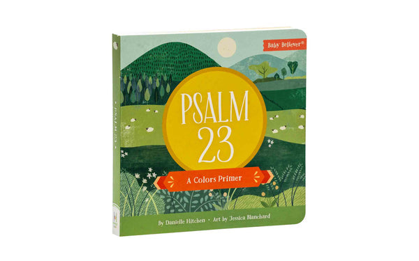 Psalm 23: A Colors Primer (Baby Believer)