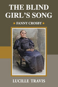THE BLIND GIRL'S SONG: FANNY CROSBY