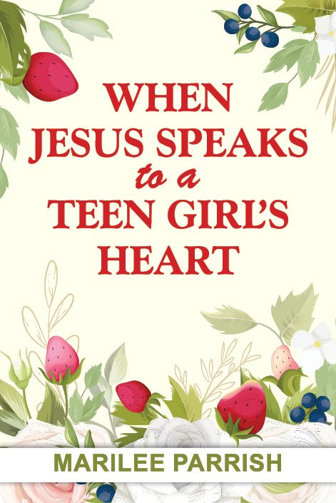 WHEN JESUS SPEAKS TO A TEEN GIRL'S HEART