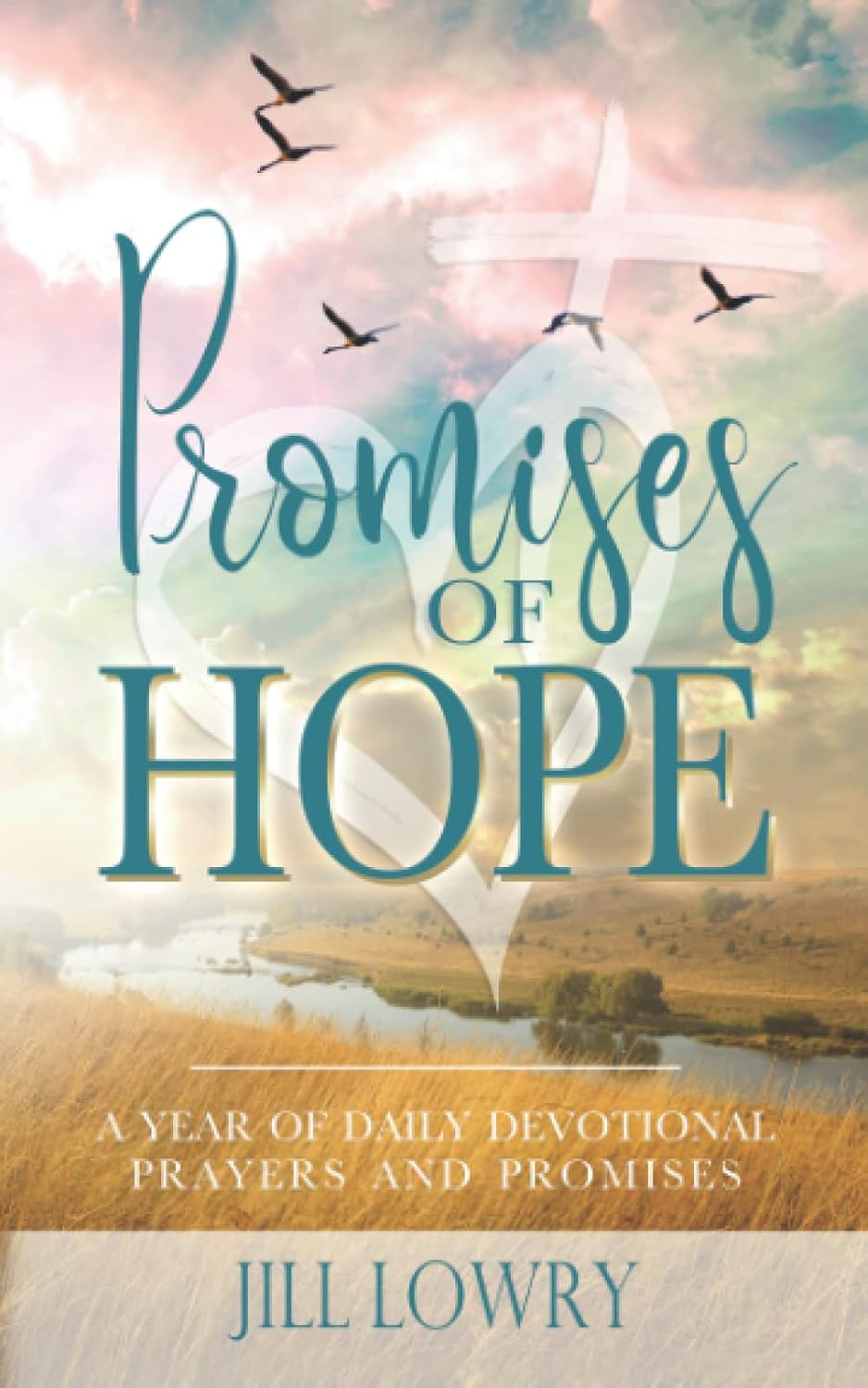 Promises of Hope: A Year of Daily Devotional Prayers and Promises (The Inspirational Devotions Collection)