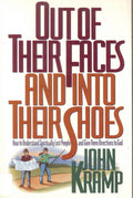 Out of Their Faces and Into Their Shoes: How to Understand Spiritually Lost People and Give Them Directions to God