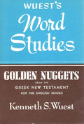 Wuest's Word Studies: Golden Nuggets from the Greek New Testament for the English Reader
