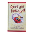 You're Late Again, Lord!: The Impatient Woman's Guide to God's Timing