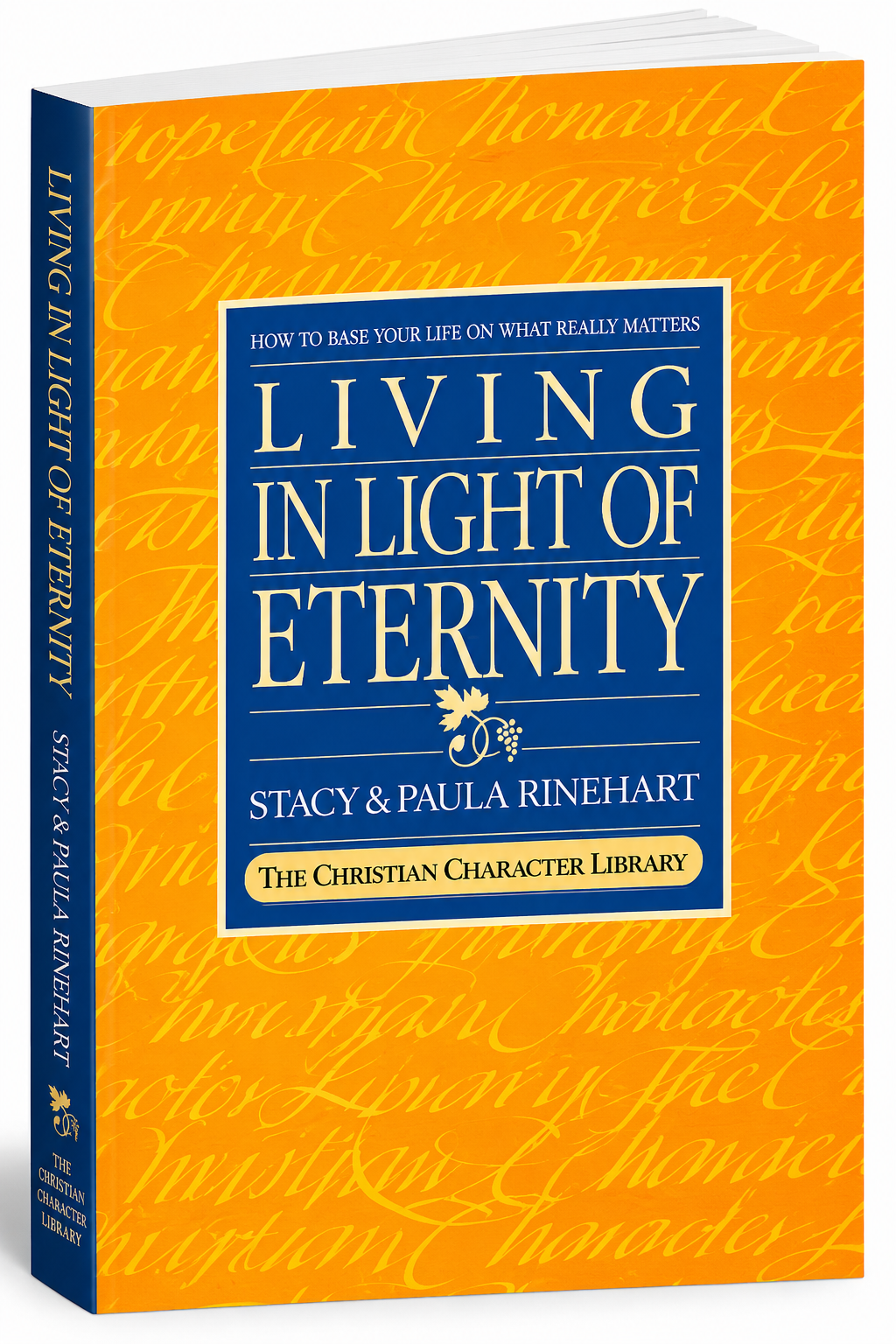 Living in Light of Eternity: How to Base Your Life on What Really Matters