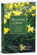 Becoming Like Jesus: Nurturing the Virtues of Christ: The Fruit of the Spirit in Human Experience