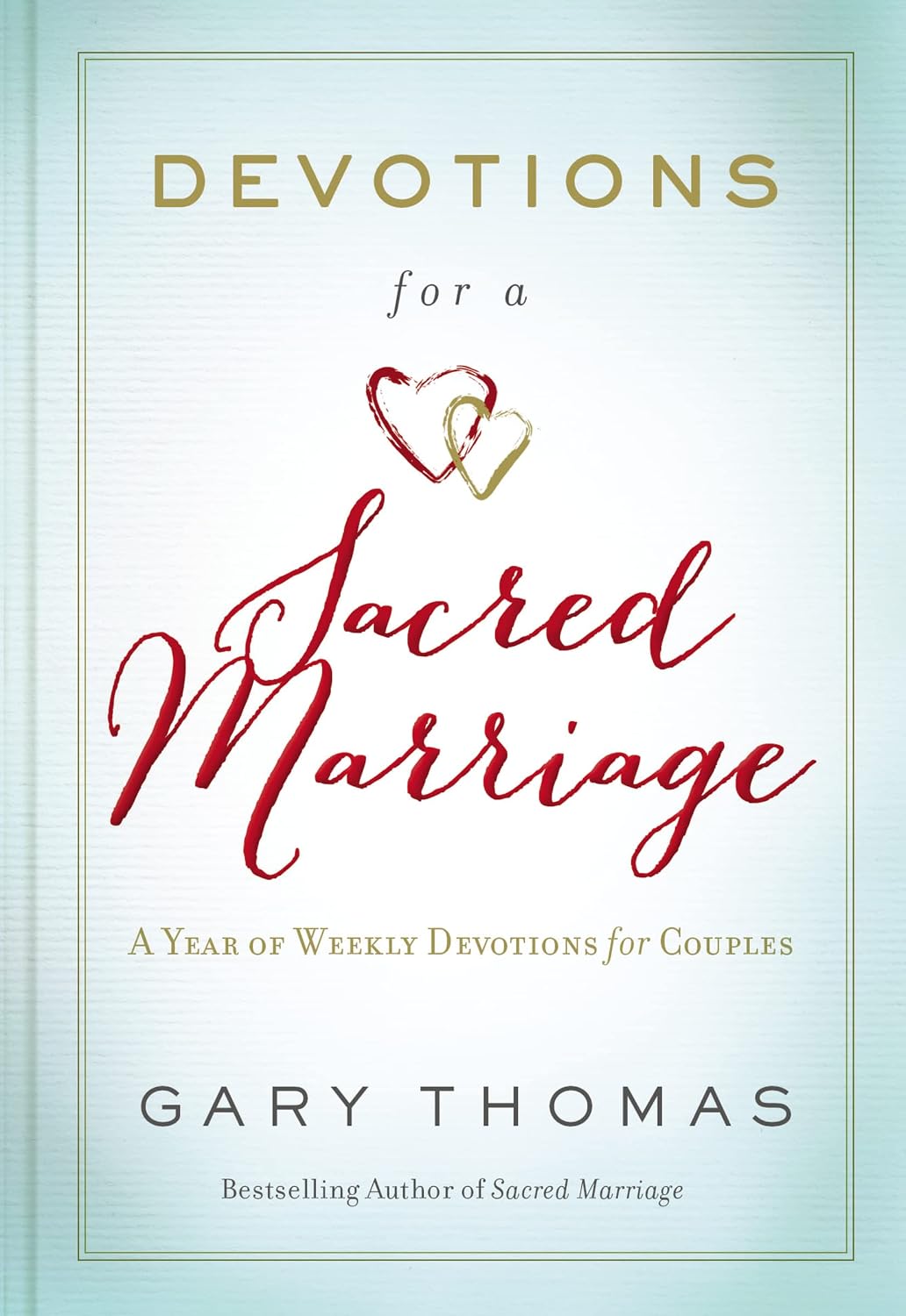 Devotions for a Sacred Marriage: A Year of Weekly Devotions for Couples (A 52-Week Devotional to Strengthen Your Relationship)
