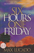 Six Hours One Friday: Anchoring to the Power of the Cross