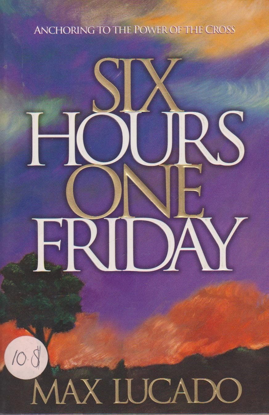 Six Hours One Friday: Anchoring to the Power of the Cross