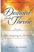 Destined for the Throne: How Reigning in Life Now Prepares Us to Reign with Christ in Eternity