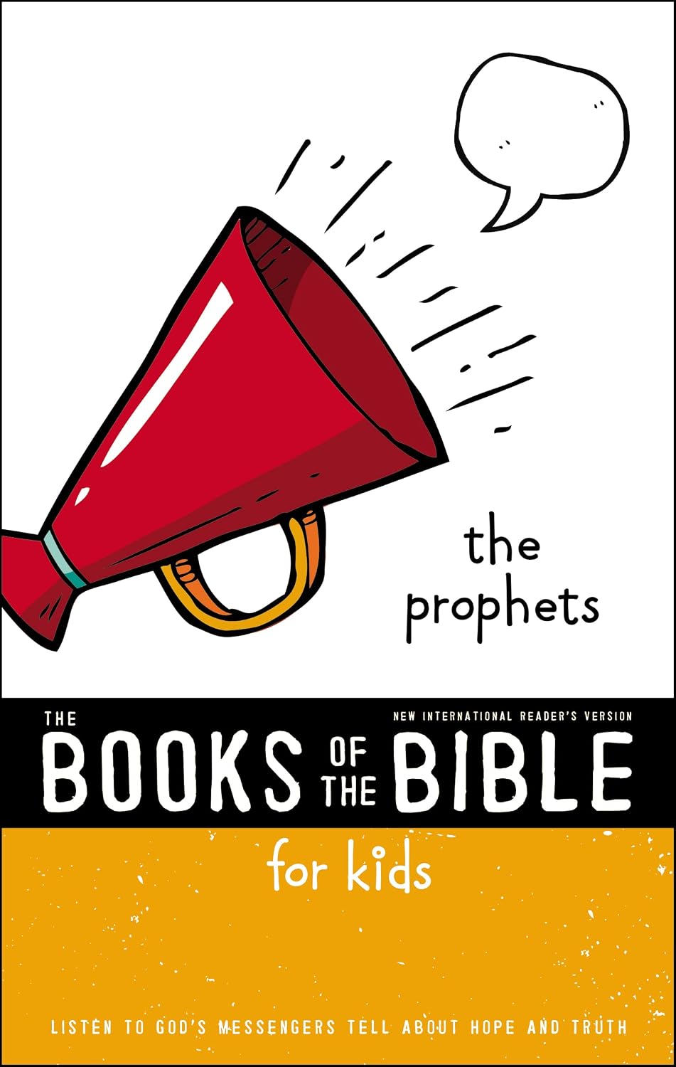 NIRV THE BOOKS OF THE BIBLE FOR KIDS: LISTEN TO GOD’S MESSENGERS