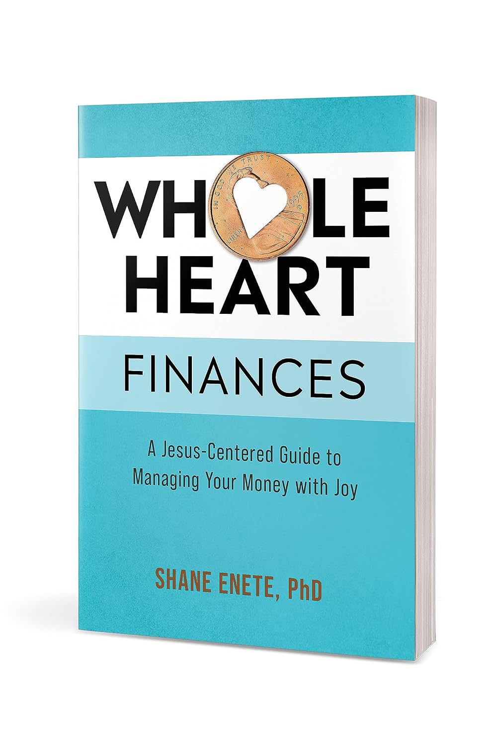 Whole Heart Finances: A Jesus-Centered Guide to Managing Your Money with Joy