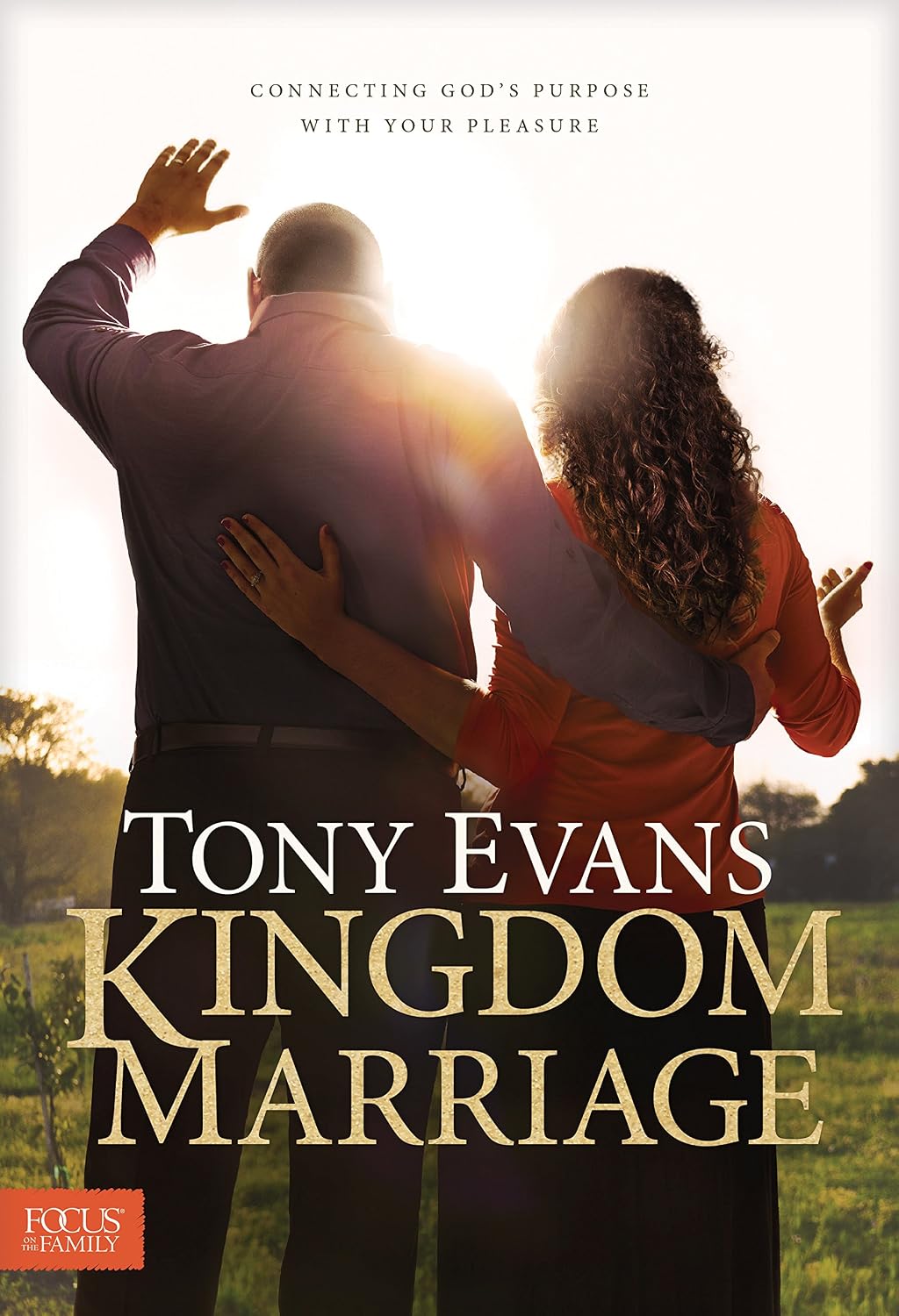 Kingdom Marriage: Connecting God's Purpose With Your Pleasure