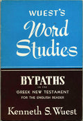 Word Studies in the Greek New Testament: Bypaths in the Greek New Testament