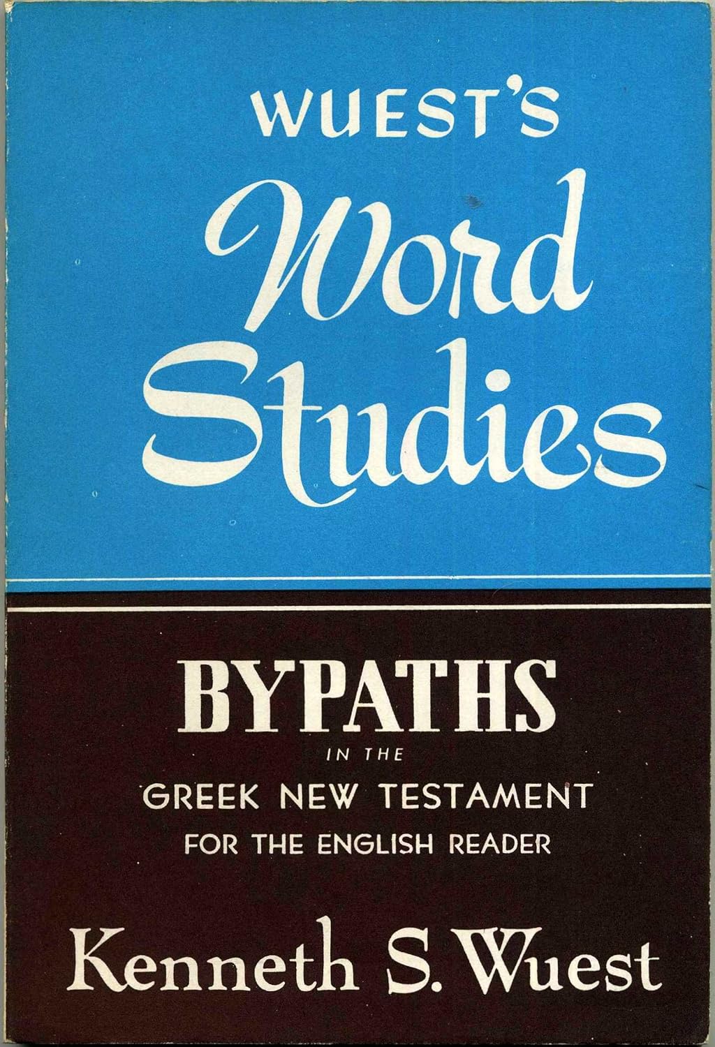Word Studies in the Greek New Testament: Bypaths in the Greek New Testament