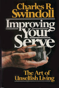 Improving Your Serve: The Art of Unselfish Living (Pre-owned, Unused)