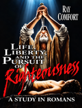 Life, Liberty, and the Pursuit of Righteousness: A Study in Romans