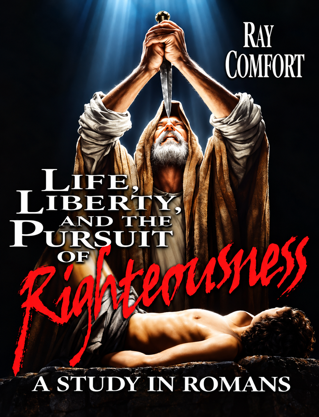 Life, Liberty, and the Pursuit of Righteousness: A Study in Romans