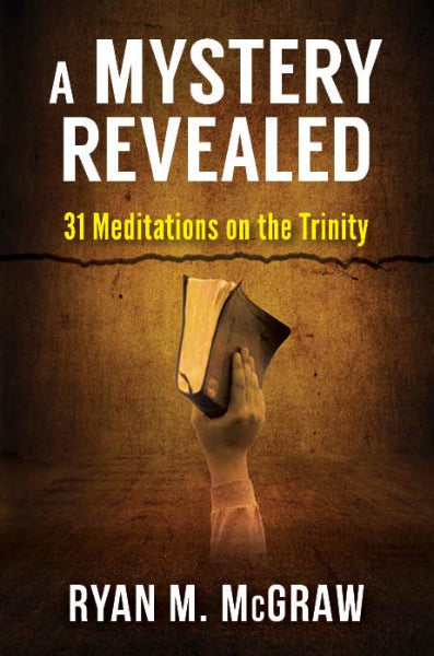A Mystery Revealed: 31 Meditations on the Trinity