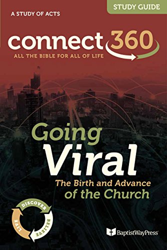 Going Viral: The Birth and Advance of the Church: A Study of the Book of Acts