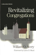 Revitalizing Congregations: Refocusing and Healing Through Pastoral Transitions