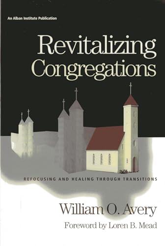 Revitalizing Congregations: Refocusing and Healing Through Pastoral Transitions