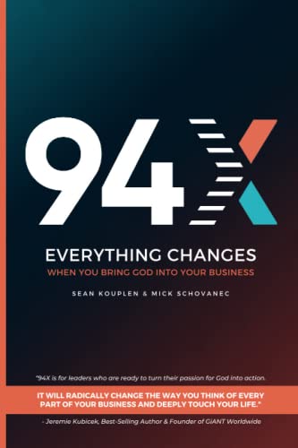 94X: Everything Changes When You Bring God Into Your Business
