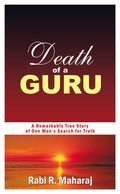 Death of a Guru: A Remarkable True Story of One Man's Search for Truth