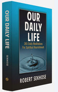 Our Daily Life: 365 Daily Meditations for Spiritual Nourishment