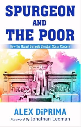 Spurgeon and the Poor: How the Gospel Compels Christian Social Concern