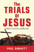 The Trials of Jesus: Evidence, Conclusions and Aftermath